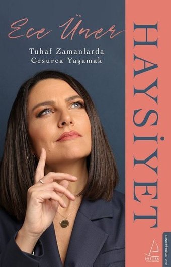 Haysiyet - Tuhaf Zamanlarda Cesurca Yaşamak Ece Üner Destek Yayınları