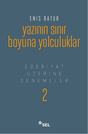 Yazının Sınır Boyuna Yolculuk Enis Batur Sel Yayıncılık