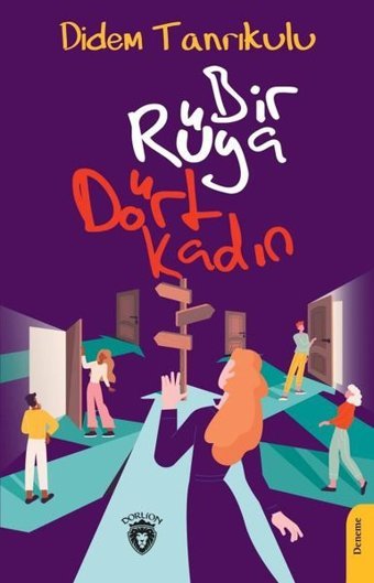 Bir Rüya Dört Kadın Didem Tanrıkulu Dorlion Yayınevi
