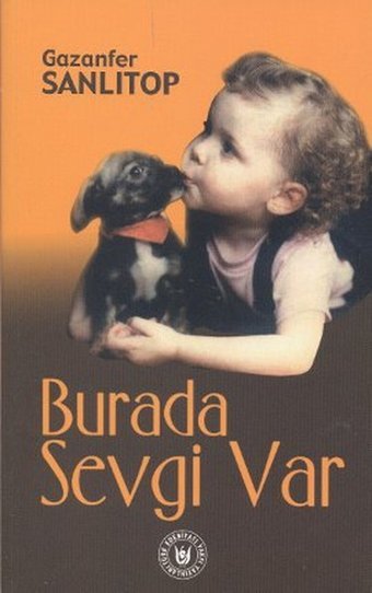 Burada Sevgi Var Gazanfer Sanlıtop Türk Edebiyatı Vakfı Yayınları