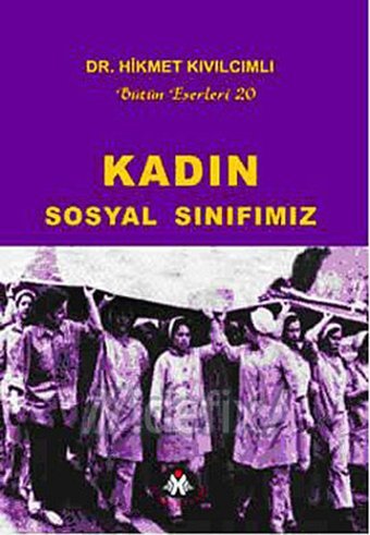 Kadın Sosyal Sınıfımız Hikmet Kıvılcımlı Sosyal İnsan