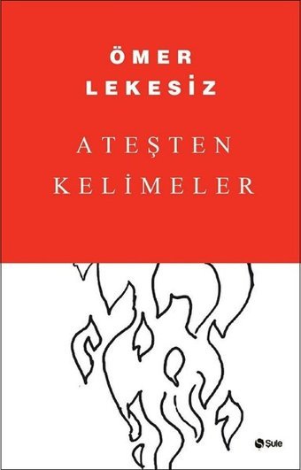 Ateşten Kelimeler Ömer Lekesiz Şule Yayınları