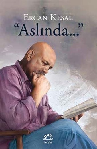 Aslında... Ercan Kesal İletişim Yayınları