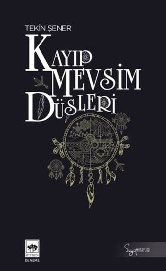 Kayıp Mevsim Düşleri - Söğüt Kitaplığı Tekin Şener Ötüken Neşriyat