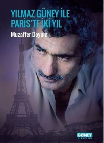 Yılmaz Güney ile Paris'te İki Yıl Muzaffer Doyum Dönüşüm Yayınları