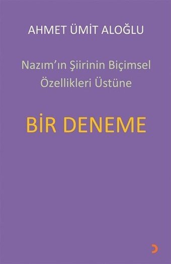 Nazımın Şiirinin Biçimsel Özellikleri Üstüne Bir Deneme Ahmet Ümit Aloğlu Cinius
