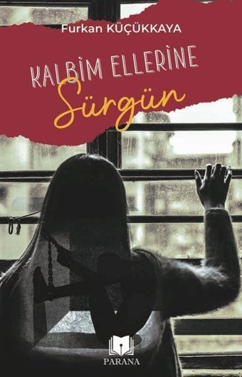 Kalbim Ellerine Sürgün Furkan Küçükkaya Parana
