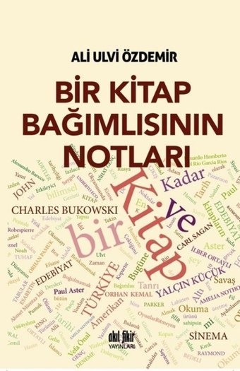 Bir Kitap Bağımlısının Notları Ali Ulvi Özdemir Akıl Fikir Yayınları
