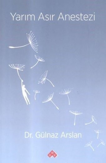 Yarım Asır Anestezi Gülnaz Arslan Haberal Eğitim Vakfı