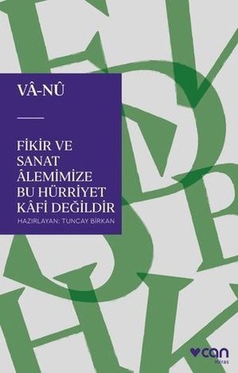 Fikir ve Sanat Alemimize Bu Hürriyet Kafi Değildir Vala Nureddin Can Yayınları