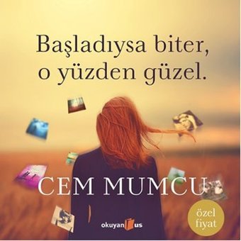 Başladıysa Biter O Yüzden Güzel Cem Mumcu Okuyan Us Yayınları