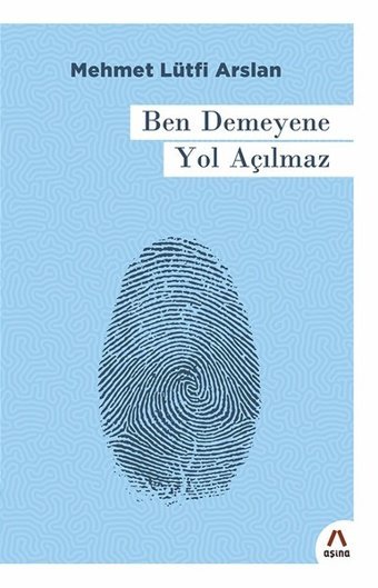 Ben Demeyene Yol Açılmaz Mehmet Lütfi Arslan Aşina