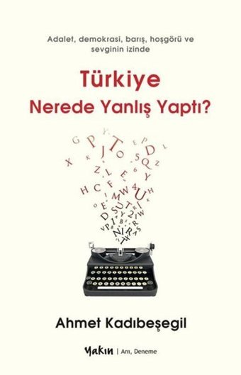 Türkiye Nerede Yanlış Yaptı? Ahmet Kadıbeşegil Yakın Kitabevi