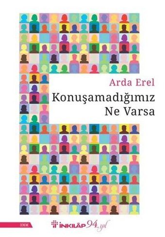 Konuşamadığımız Ne Varsa Arda Erel İnkılap Kitabevi