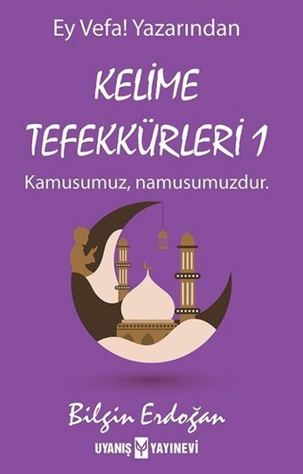 Kelime Tefekkürleri 1 Bilgin Erdoğan Uyanış Yayınevi