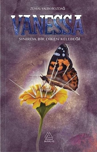 Vanessa - Sınırda Bir Diken Kelebeği Zühal Yalın Bozdağ Mahlas Yayınları