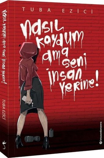 Nasıl Koydum Ama Seni İnsan Yerine! Tuba Ezici İndigo Kitap