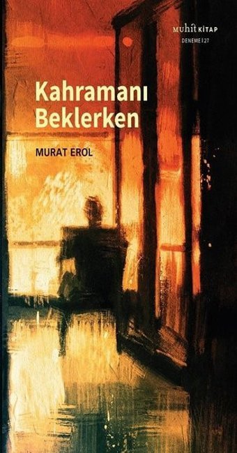 Kahramanı Beklerken Murat Erol Muhit Kitap
