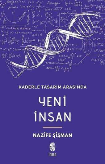Yeni İnsan-Kaderle Tasarım Arasında Nazife Şişman İnsan Yayınları
