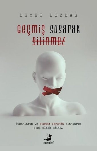 Geçmiş Susarak Silinmez Demet Bozdağ Olimpos Yayınları