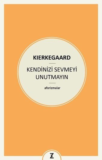 Kendinizi Sevmeyi Unutmayın Soren Kierkegaard Zeplin Kitap