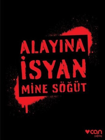 Alayına İsyan Mine Söğüt Can Yayınları