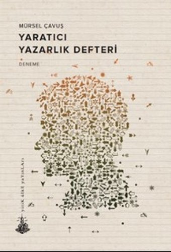 Yaratıcı Yazarlık Defteri Mürsel Çavuş Yitik Ülke Yayınları