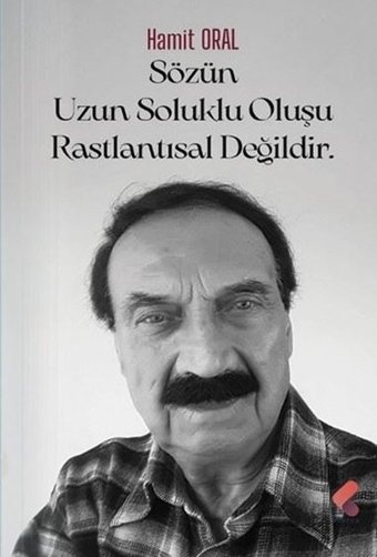Sözün Uzun Soluklu Oluşu Rastlantısal Değildir Hamit Oral Klaros Yayınları