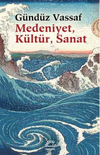 Medeniyet Kültür Sanat Gündüz Vassaf İletişim Yayınları