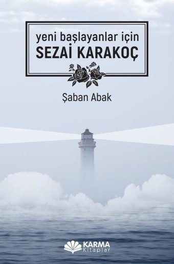 Sezai Karakoç - Yeni Başlayanlar için Şaban Abak Karma Kitaplar