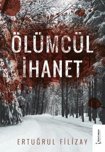 Ölümcül İhanet Ertuğrul Filizay İkinci Adam Yayınları