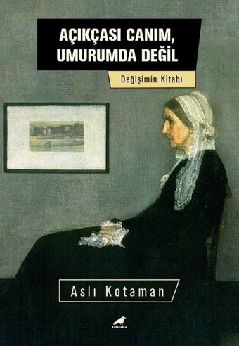 Açıkçası Canım Umurumda Değil Aslı Kotaman Karakarga