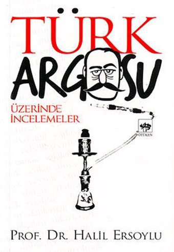 Türk Argosu Halil Ersoylu Ötüken Neşriyat