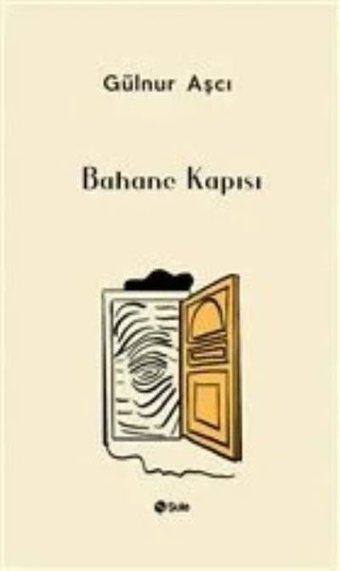 Bahane Kapısı Gülnur Aşcı Şule Yayınları