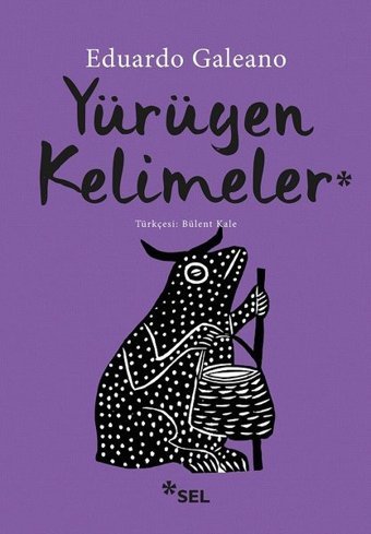 Yürüyen Kelimeler Eduardo Galeano Sel Yayıncılık
