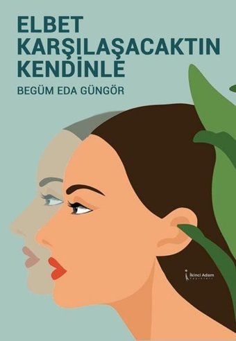 Elbet Karşılaşacaktın Kendinle Begüm Eda Güngör İkinci Adam Yayınları