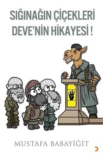 Sığınağın Çiçekleri Deve'nin Hikayesi! Mustafa Babayiğit Cinius