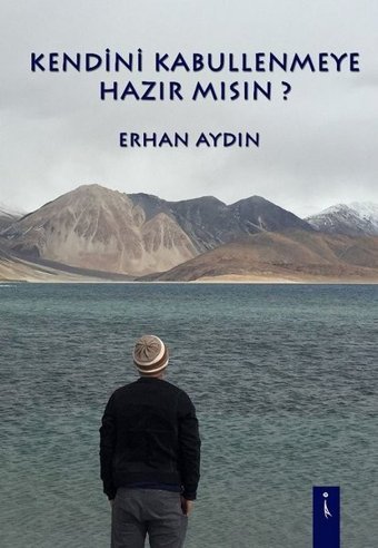Kendini Kabullenmeye Hazır Mısın? Doç. Dr. Erhan Aydın İkinci Adam Yayınları