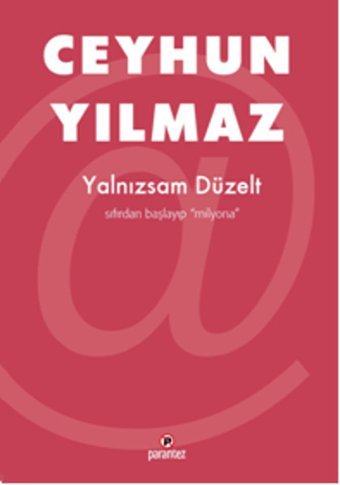 Yalnızsam Düzelt Ceyhun Yılmaz Parantez Gazetecilik ve Yayıncılık