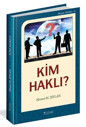 Kim Haklı? - Hayat Notları 3 Ahmet M. Ziylan Yüzakı Yayıncılık