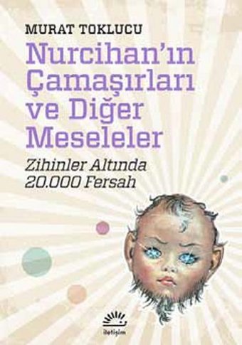 Nurcihan'ın Çamaşırları ve Diğer Meseleler Murat Toklucu İletişim Yayınları
