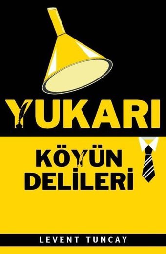 Yukarı Köyün Delileri Levent Tuncay Festival Yayıncılık