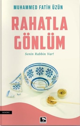 Rahatla Gönlüm Muhammed Fatih Üzün Çınaraltı Yayınları