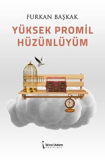 Yüksek Promil Hüzünlüyüm Furkan Başkak İkinci Adam Yayınları