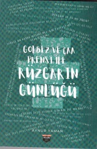 Golbez ve Çaa Prensi ile Rüzgarın Günlüğü Aynur Yaman Bilgin Kültür Sanat