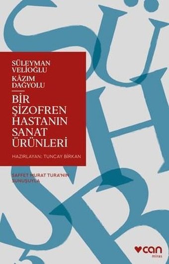 Şizofren Bir Hastanın Sanat Ürünleri Kazım Dağyolu Can Yayınları