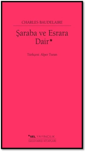 Şaraba ve Esrara Dair Charles Baudelaire Sel Yayıncılık