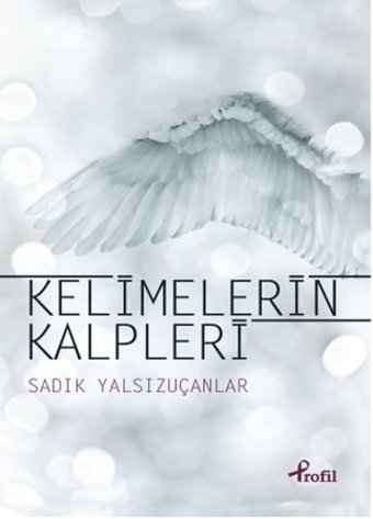Kelimelerin Kalpleri Sadık Yalsızuçanlar Profil Kitap