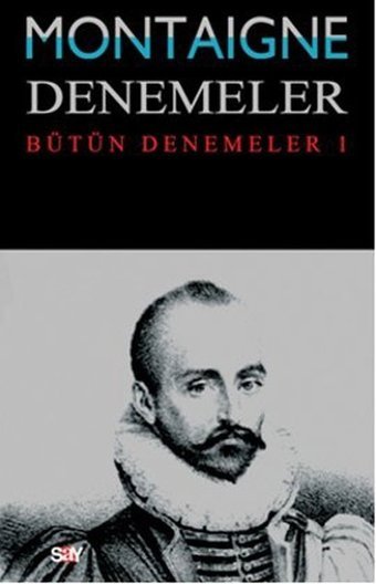 Denemeler 1. Cilt Michel de Montaigne Say Yayınları