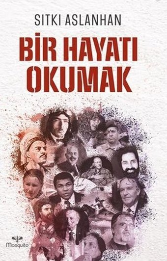 Bir Hayatı Okumak Sıtkı Aslanhan Mosquito Yayınları